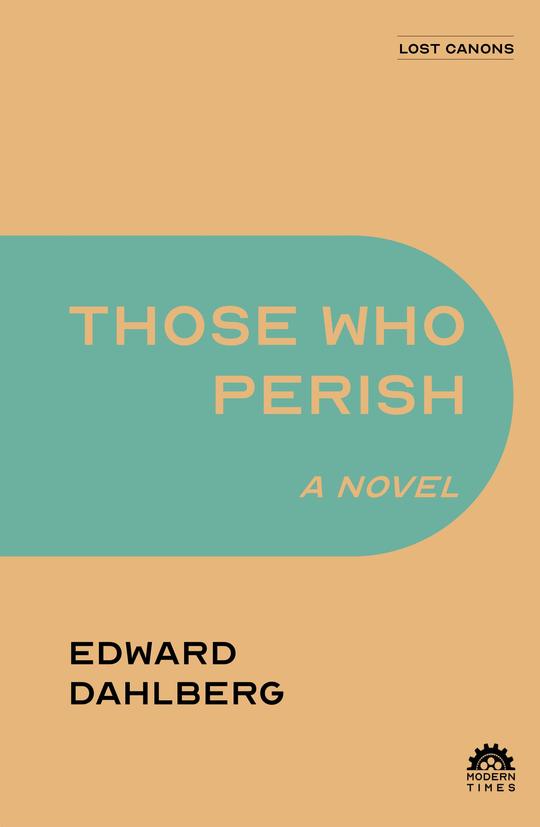Those who Perish by Edward Dahlberg