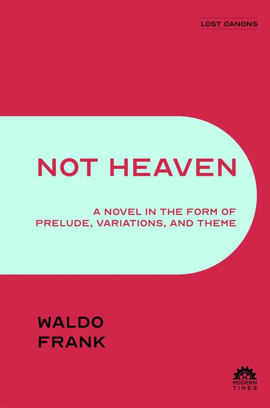 Not Heaven by Waldo Frank
